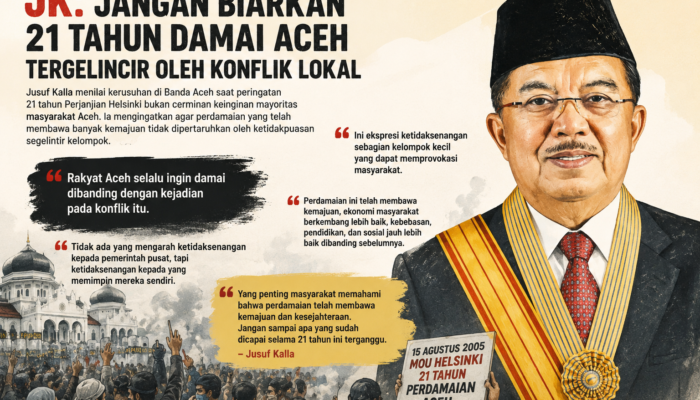 JK: Jangan Biarkan 21 Tahun Damai Aceh Tergelincir oleh Konflik Lokal